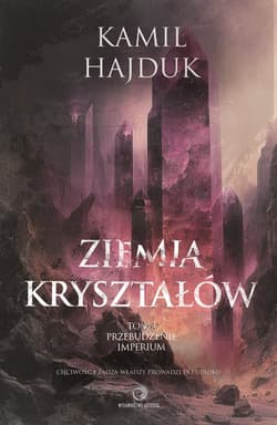 Ziemia Kryształów t. 1 Przebudzenie Imperium - Kamil Hajduk