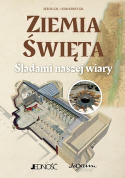 Ziemia Święta Śladami naszej wiary - Gil Eduardo
