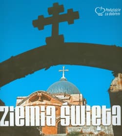 Ziemia Święta Wyruszmy w drogę śladami Chrystusa !