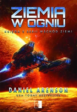 Ziemia w ogniu. Wschód Ziemi. Tom 2 - Daniel  Arenson