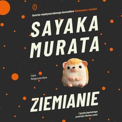 Ziemianie - audiobook - Sayaka Murata