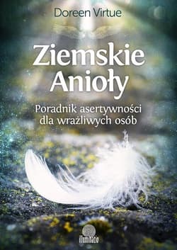Ziemskie Anioły Poradnik asertywności dla wrażliwych osób