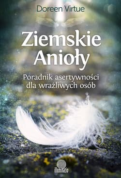 Ziemskie Anioły. Poradnik asertywności dla wrażliwych osób - ebook - Doreen Virtue
