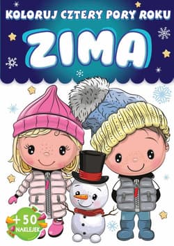 ZIMA. Koloruj. Cztery pory roku - Opracowanie Zbiorowe