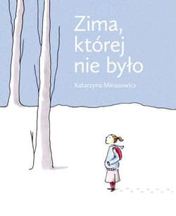 Zima, której nie było - Katarzyna Minasowicz