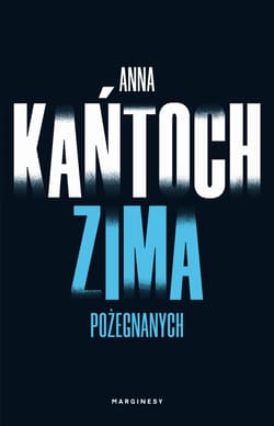 Zima pożegnanych. Krystyna Lesińska. Tom 4 - Anna Kańtoch