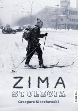 Zima stulecia - Grzegorz Sieczkowski
