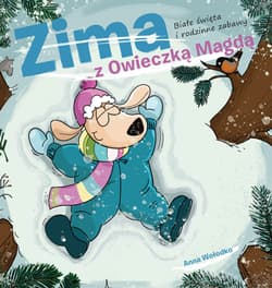 ZIMA Z OWIECZKĄ MAGDĄ. Białe święta i rodzinne zabawy