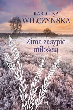 Zima zasypie miłością Wielkie litery - Karolina Wilczyńska