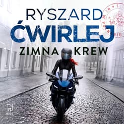 Zimna krew - audiobook - Ryszard Ćwirlej