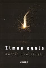 Zimne ognie - Marcin Wróblewski