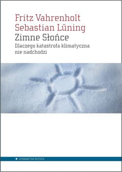 Zimne Słońce Dlaczego katastrofa klimatyczna nie nadchodzi