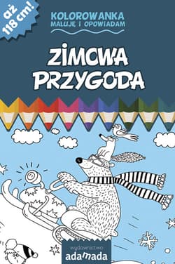 Zimowa przygoda Kolorowanka Maluję i opowiadam