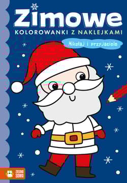 Zimowe kolorowanki z naklejkami Mikołaj i przyjaciele - Opracowanie Zbiorowe