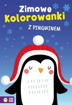 Zimowe kolorowanki z pingwinem - Opracowanie Zbiorowe