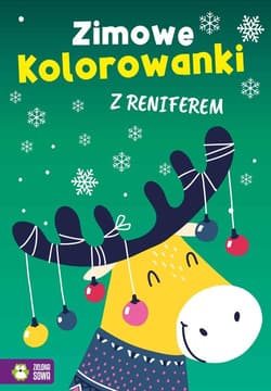 Zimowe kolorowanki z reniferem - Opracowanie Zbiorowe