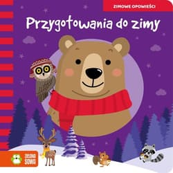 Zimowe opowieści Przygotowania do zimy - Opracowanie Zbiorowe