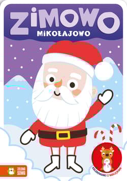 Zimowo mikołajowo. Kolorowanki z naklejkami. Zimowo - Opracowanie Zbiorowe