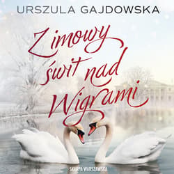 Zimowy świt nad Wigrami - audiobook - Urszula Gajdowska