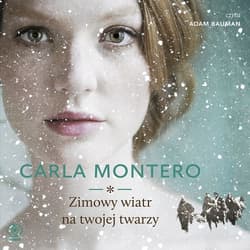 Zimowy wiatr na twojej twarzy - audiobook - Carla Montero