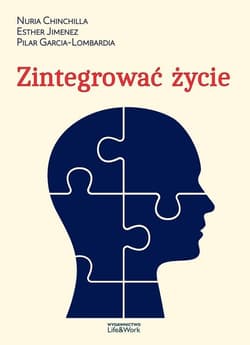 Zintegrować życie - Chinchilla Nuria, Jimenez Esther, Garcia-Lombardia Pilar