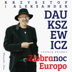 Ziobranoc, Europo - audiobook - Krzysztof  Daukszewicz, Daukszewicz Aleksander