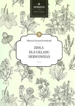 Zioła dla układu nerwowego - Senderski Mateusz Emanuel