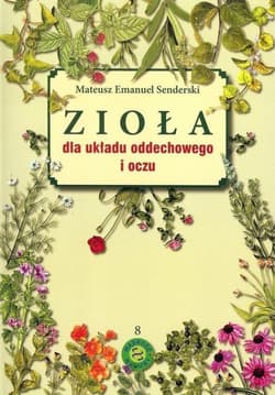 Zioła dla układu oddechowego i oczu - Senderski Mateusz Emanuel