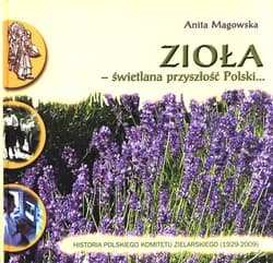 Zioła - świetlana przyszłość Polski Historia Polskiego Komitetu Zielarskiego (1929-2009) - Anita Magowska