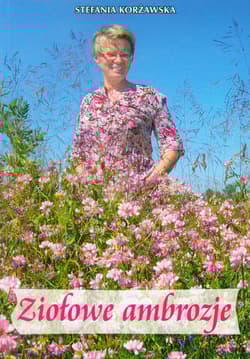 Ziołowe ambrozje - Stefania Korżawska