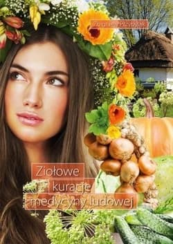 Ziołowe kuracje medycyny ludowej - Przybylak Zbigniew