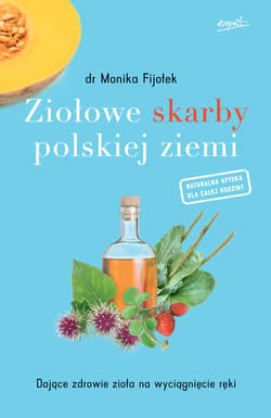 Ziołowe skarby polskiej ziemi - ebook - Fijołek Monika dr