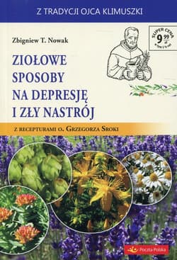Ziołowe sposoby na depresję i zły nastrój z recepturami o. Grzegorza Sroki - Nowak Zbigniew M.
