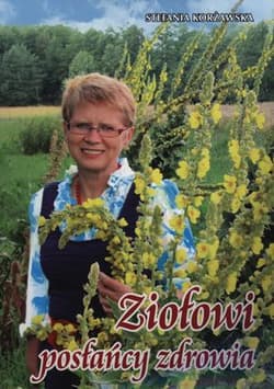 Ziołowi posłańcy zdrowia - Stefania Korżawska