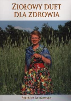 Ziołowy duet dla zdrowia - Stefania Korżawska