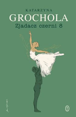 Zjadacz czerni 8 - Katarzyna  Grochola