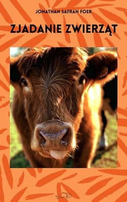 Zjadanie zwierząt - Jonathan  Safran-Foer
