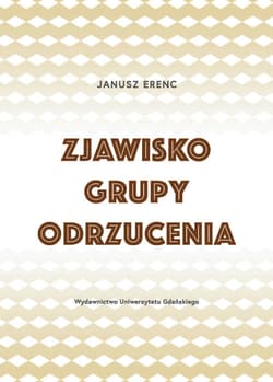 Zjawisko grupy odrzucenia - Janusz Erenc