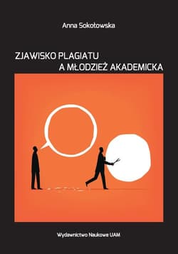 Zjawisko plagiatu a młodzież akademicka Studium socjopedagogiczne