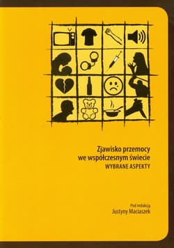 Zjawisko przemocy we współczesnym świecie Wybrane aspekty