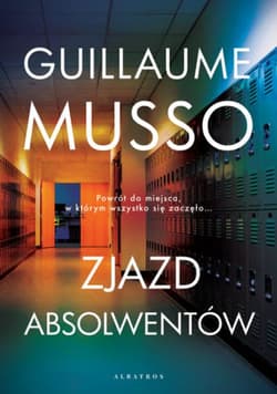 Zjazd absolwentów - Guillaume  Musso, Guillaume Musso