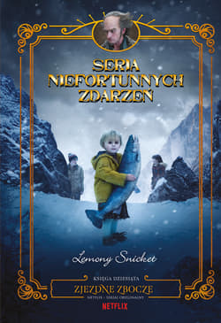 Zjezdne zbocze Seria niefortunnych zdarzeń Tom 10 - Lemony Snicket, Jolanta Kozak