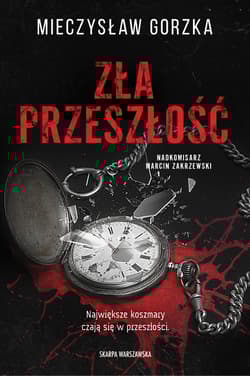 Zła przeszłość - Mieczysław Gorzka