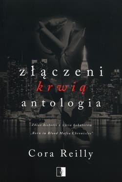 Złączeni krwią Antologia - Cora Reilly