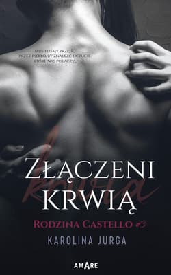 Złączeni krwią. Rodzina Castello. Tom 3 - Karolina Jurga