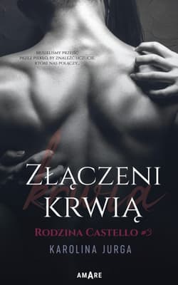 Złączeni krwią. Rodzina Castello. Tom 3 - Karolina Jurga