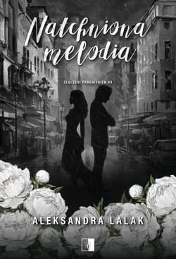 Złączeni pragnieniem T.4 Natchniona melodia - Aleksandra Lalak