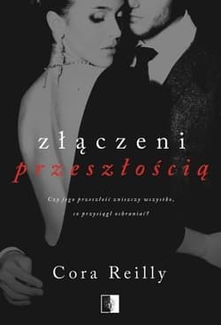 Złączeni przeszłością. Seria Born in Blood Mafia Chronicles. Tom 7 - Cora Reilly