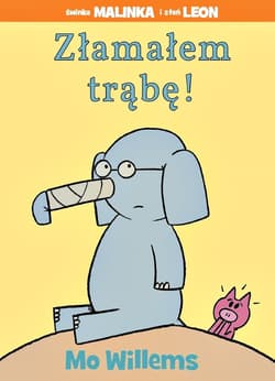 Złamałem trąbę - Mo Willems
