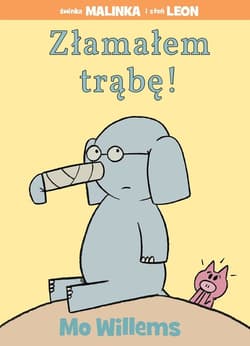 Złamałem trąbę - Mo Willems